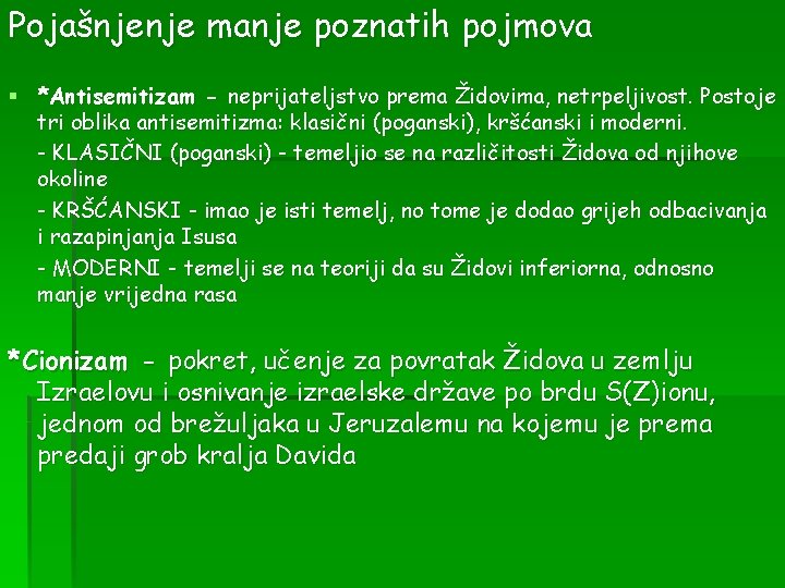 Pojašnjenje manje poznatih pojmova § *Antisemitizam - neprijateljstvo prema Židovima, netrpeljivost. Postoje tri oblika Pojašnjenje manje poznatih pojmova § *Antisemitizam - neprijateljstvo prema Židovima, netrpeljivost. Postoje tri oblika