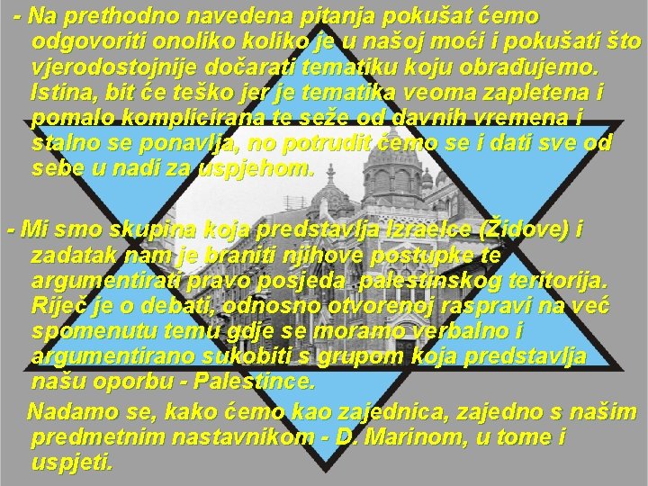 - Na prethodno navedena pitanja pokušat ćemo odgovoriti onoliko koliko je u našoj moći - Na prethodno navedena pitanja pokušat ćemo odgovoriti onoliko koliko je u našoj moći