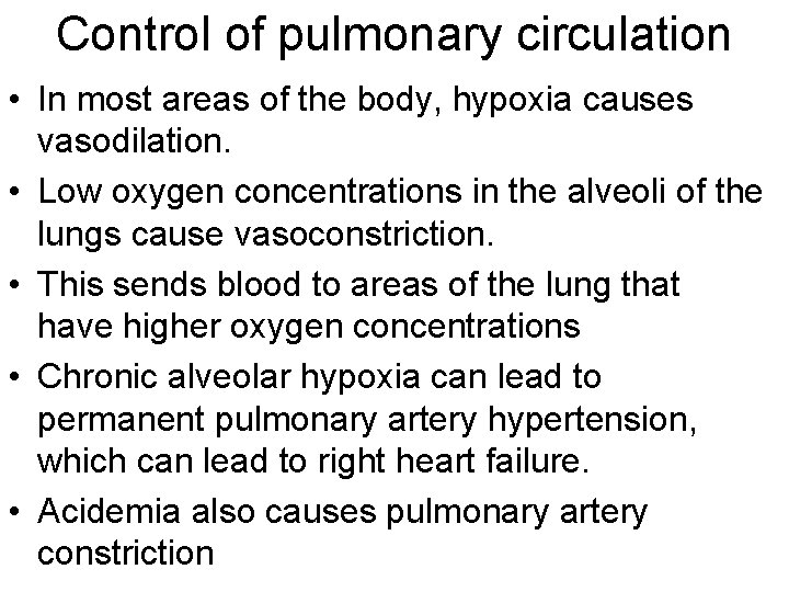 Control of pulmonary circulation • In most areas of the body, hypoxia causes vasodilation.