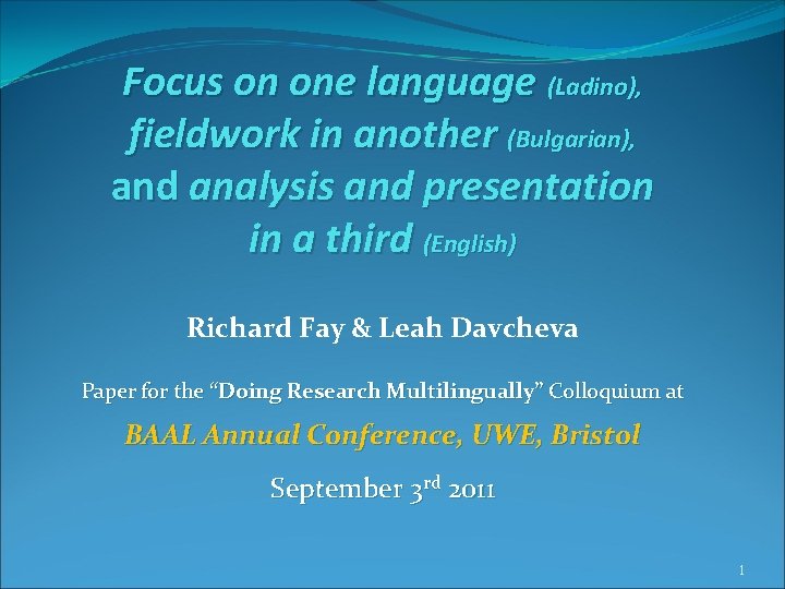 Focus on one language Ladino fieldwork in another