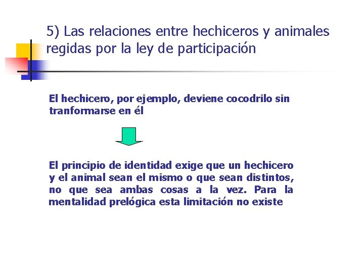 5) Las relaciones entre hechiceros y animales regidas por la ley de participación El