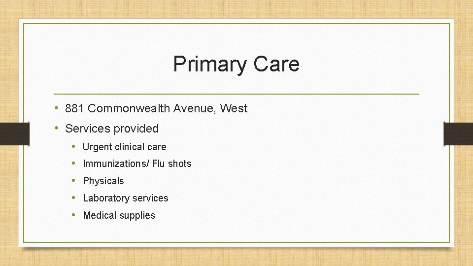 Primary Care • 881 Commonwealth Avenue, West • Services provided • • • Urgent Primary Care • 881 Commonwealth Avenue, West • Services provided • • • Urgent