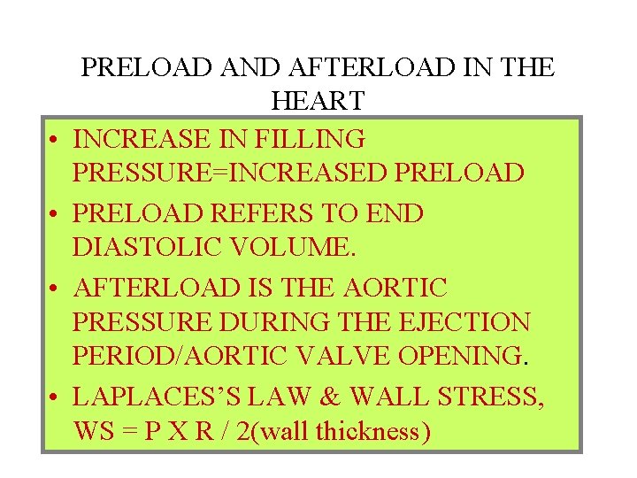  • • PRELOAD AND AFTERLOAD IN THE HEART INCREASE IN FILLING PRESSURE=INCREASED PRELOAD