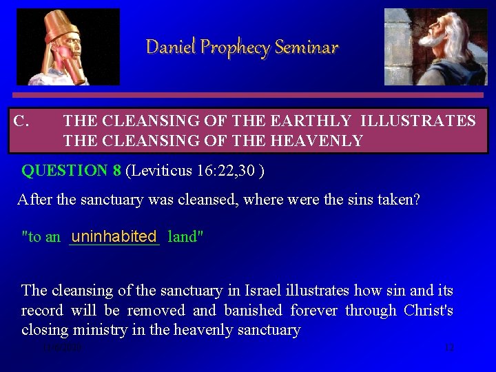 Daniel Prophecy Seminar C. THE CLEANSING OF THE EARTHLY ILLUSTRATES THE CLEANSING OF THE