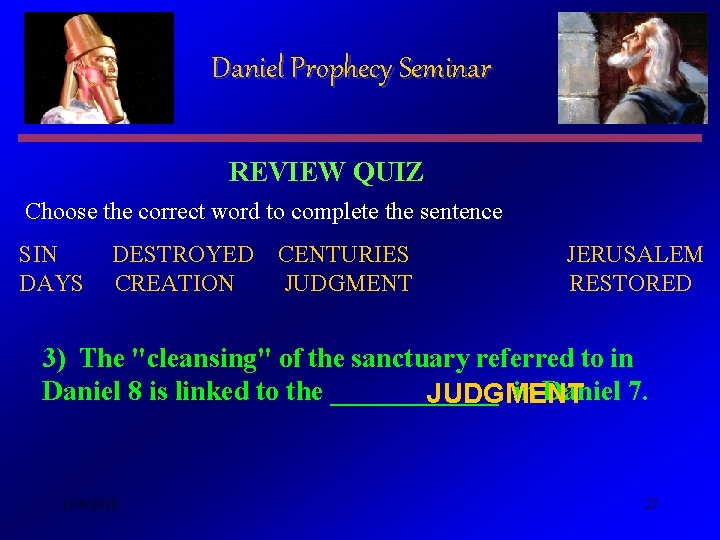 Daniel Prophecy Seminar REVIEW QUIZ Choose the correct word to complete the sentence SIN