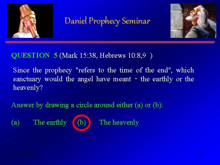 Daniel Prophecy Seminar QUESTION 5 (Mark 15: 38, Hebrews 10: 8, 9 ) Since