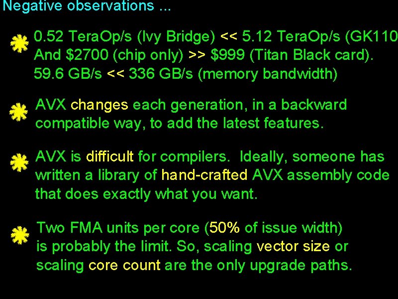 Negative observations. . . 0. 52 Tera. Op/s (Ivy Bridge) << 5. 12 Tera.