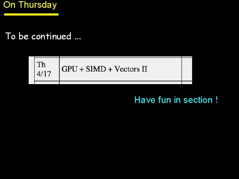 On Thursday To be continued. . . Have fun in section ! 
