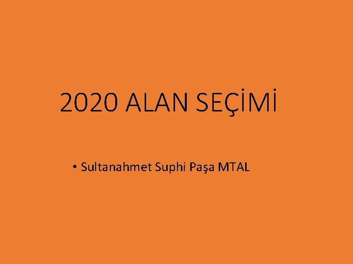 2020 ALAN SEÇİMİ • Sultanahmet Suphi Paşa MTAL 