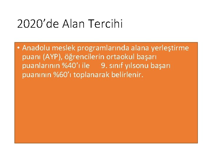 2020’de Alan Tercihi • Anadolu meslek programlarında alana yerleştirme puanı (AYP), öğrencilerin ortaokul başarı