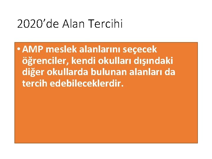 2020’de Alan Tercihi • AMP meslek alanlarını seçecek öğrenciler, kendi okulları dışındaki diğer okullarda