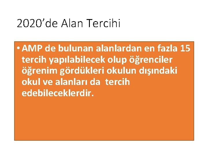 2020’de Alan Tercihi • AMP de bulunan alanlardan en fazla 15 tercih yapılabilecek olup