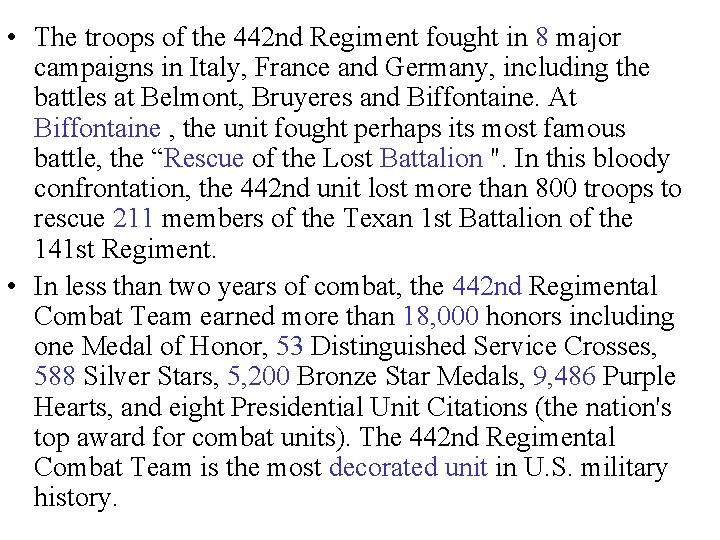  • The troops of the 442 nd Regiment fought in 8 major campaigns
