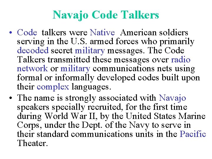 Navajo Code Talkers • Code talkers were Native American soldiers serving in the U.