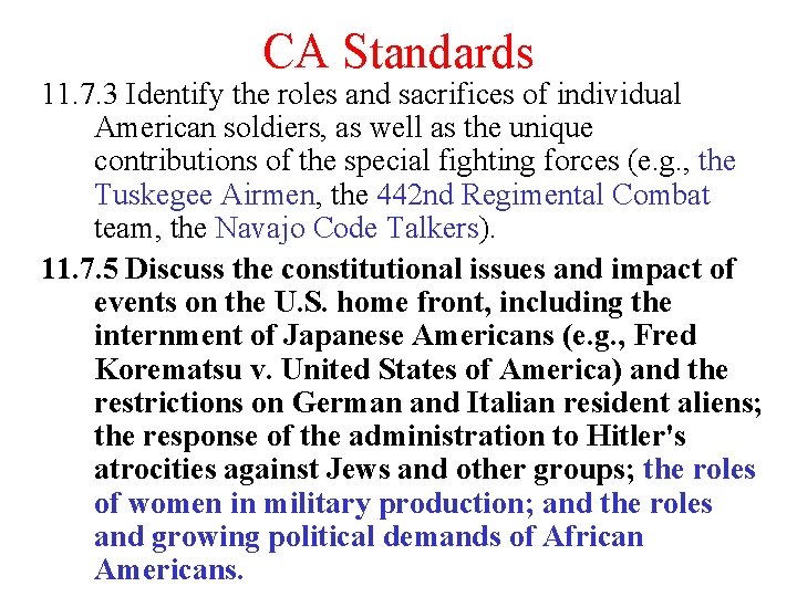 CA Standards 11. 7. 3 Identify the roles and sacrifices of individual American soldiers,