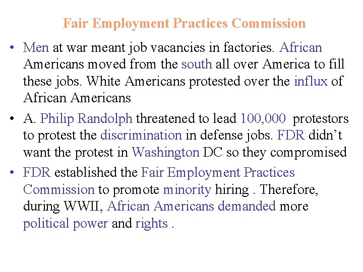 Fair Employment Practices Commission • Men at war meant job vacancies in factories. African