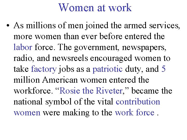 Women at work • As millions of men joined the armed services, more women