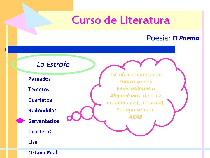 Curso de Literatura Poesía: Poesía El Poema La Estrofa Pareados Tercetos Cuartetos Redondillas Serventecios