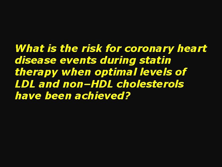 What is the risk for coronary heart disease events during statin therapy when optimal