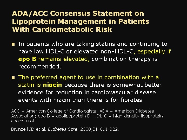 ADA/ACC Consensus Statement on Lipoprotein Management in Patients With Cardiometabolic Risk n In patients