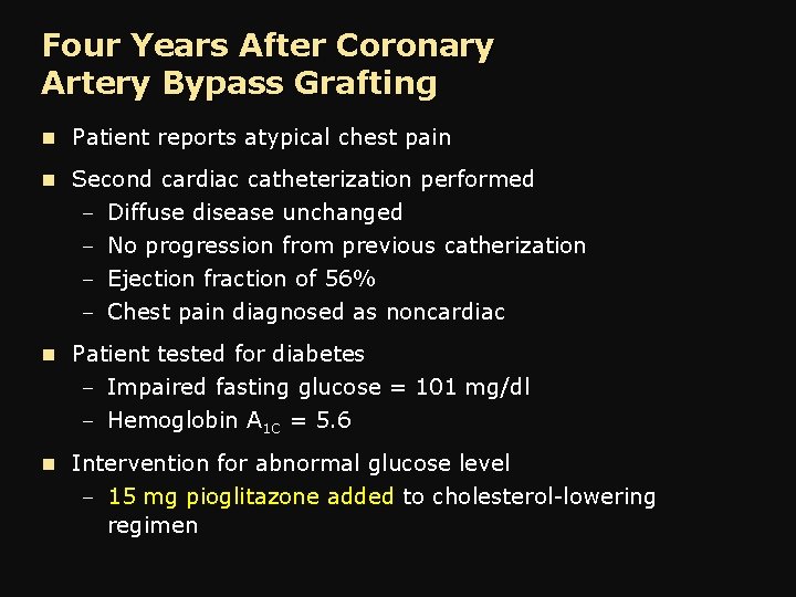 Four Years After Coronary Artery Bypass Grafting n Patient reports atypical chest pain n