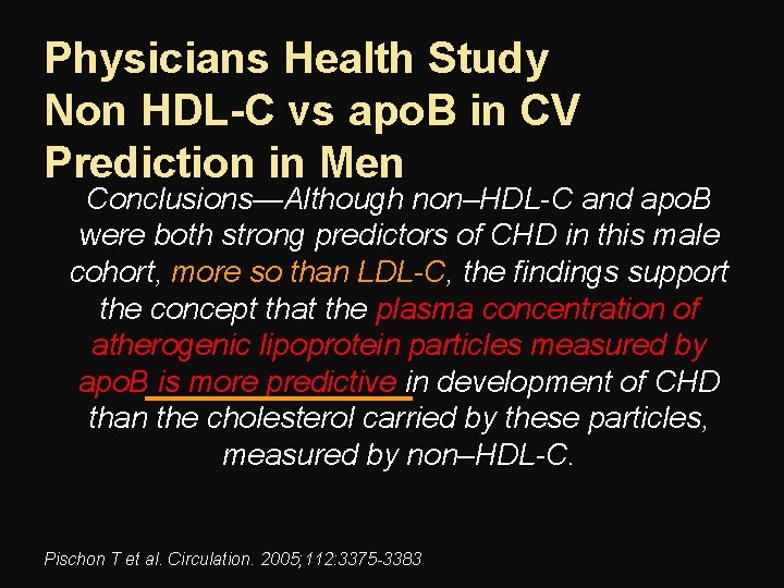 Physicians Health Study Non HDL-C vs apo. B in CV Prediction in Men Conclusions—Although