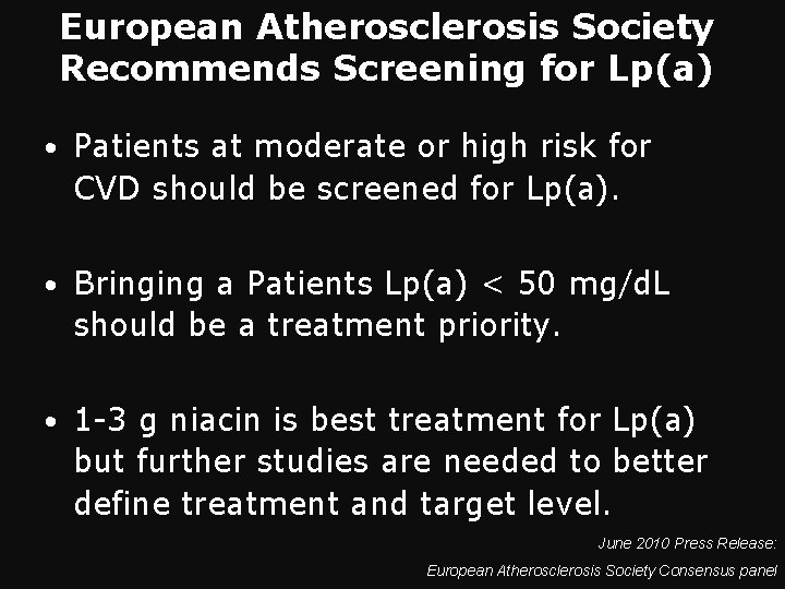 European Atherosclerosis Society Recommends Screening for Lp(a) • Patients at moderate or high risk