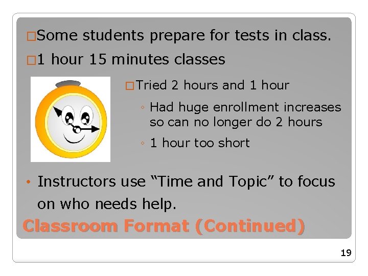 �Some students prepare for tests in class. � 1 hour 15 minutes classes � �Some students prepare for tests in class. � 1 hour 15 minutes classes �