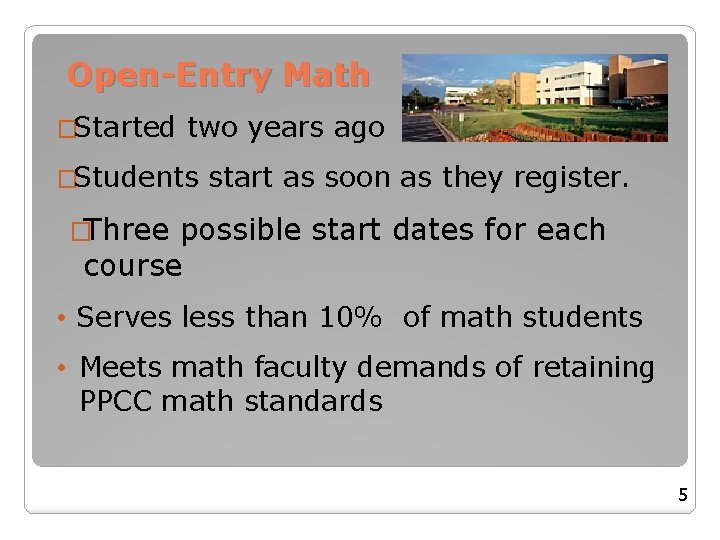 Open-Entry Math � Started two years ago � Students start as soon as Open-Entry Math � Started two years ago � Students start as soon as