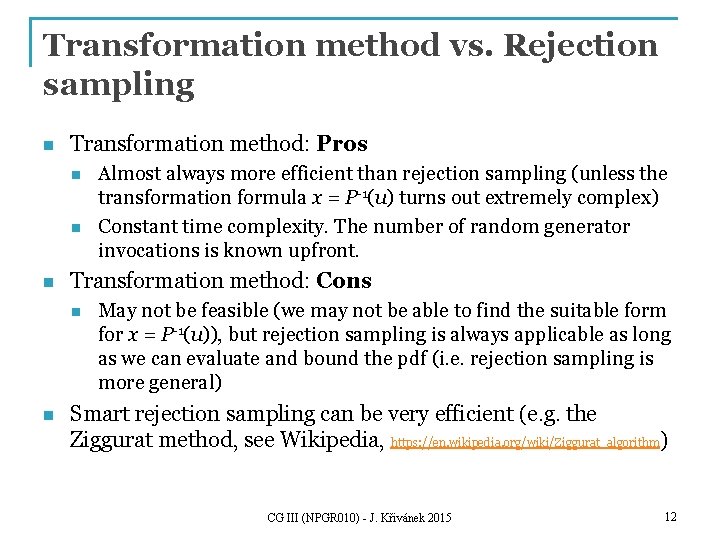 Transformation method vs. Rejection sampling n Transformation method: Pros n n n Transformation method: