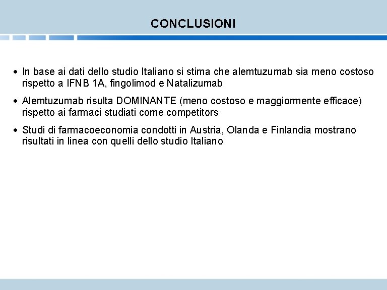 CONCLUSIONI · In base ai dati dello studio Italiano si stima che alemtuzumab sia