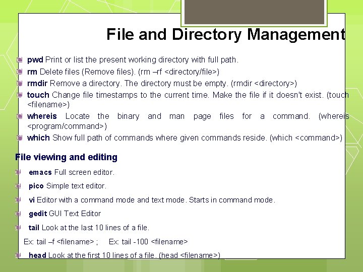 File and Directory Management pwd Print or list the present working directory with full