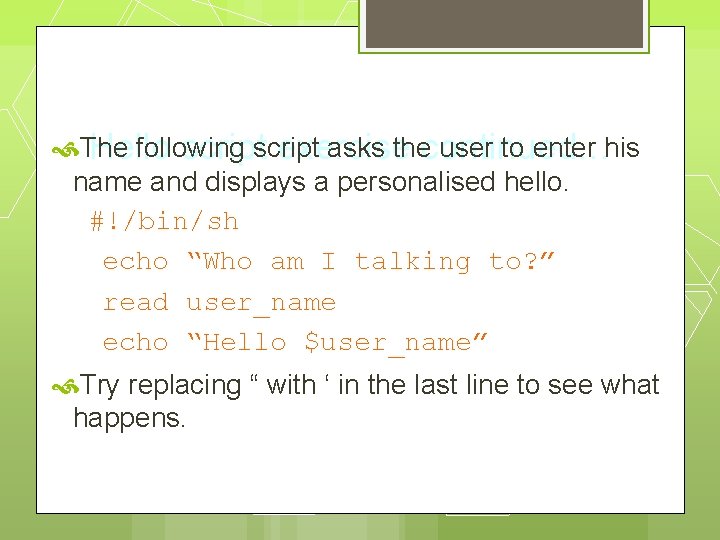  The following asks thecontinued… user to enter his Hello script exercise name and