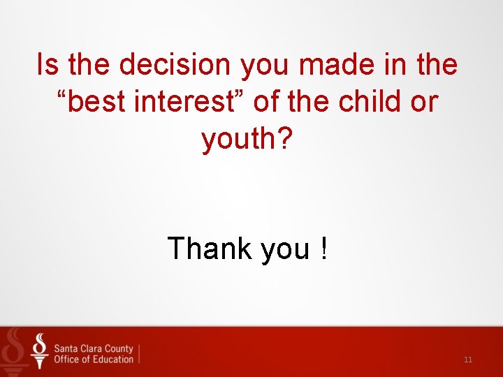 Is the decision you made in the “best interest” of the child or youth?