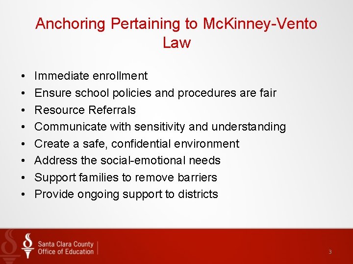 Anchoring Pertaining to Mc. Kinney-Vento Law • • Immediate enrollment Ensure school policies and