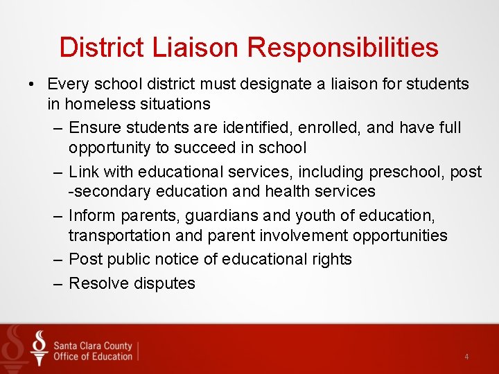 District Liaison Responsibilities • Every school district must designate a liaison for students in