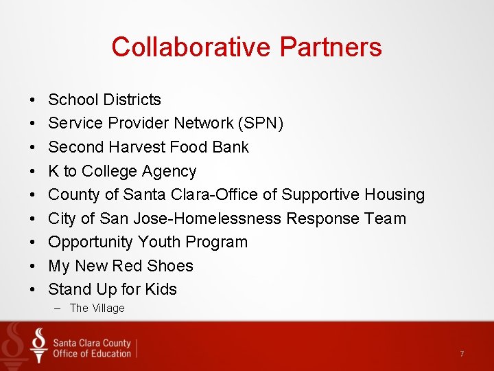 Collaborative Partners • • • School Districts Service Provider Network (SPN) Second Harvest Food