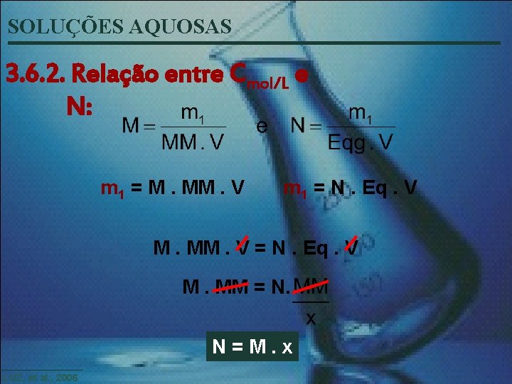 SOLUÇÕES AQUOSAS 3. 6. 2. Relação entre Cmol/L e N: m 1 = M.