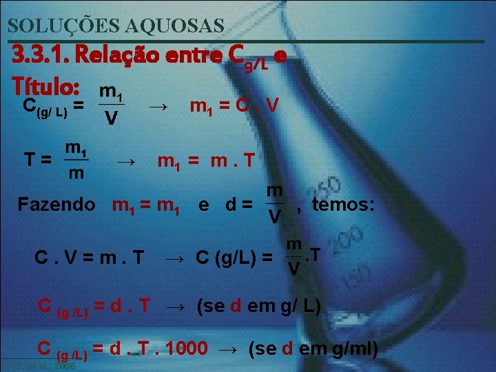 SOLUÇÕES AQUOSAS 3. 3. 1. Relação entre Cg/L e Título: C(g/ L) = T=