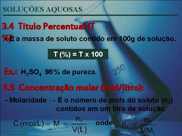 SOLUÇÕES AQUOSAS 3. 4 Titulo Percentual (T %): - É a massa de soluto