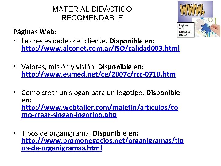 MATERIAL DIDÁCTICO RECOMENDABLE Páginas Web: • Las necesidades del cliente. Disponible en: http: //www.