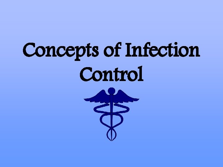 Concepts of Infection Control 