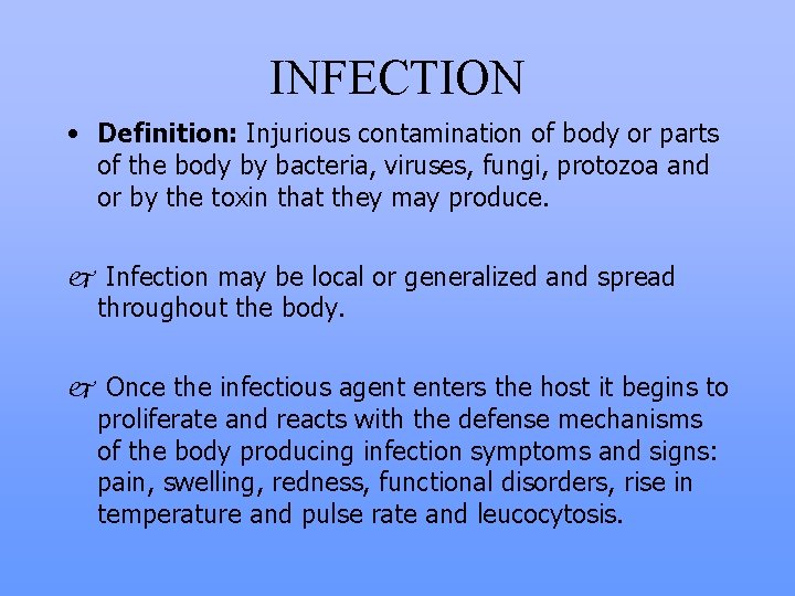 INFECTION • Definition: Injurious contamination of body or parts of the body by bacteria,
