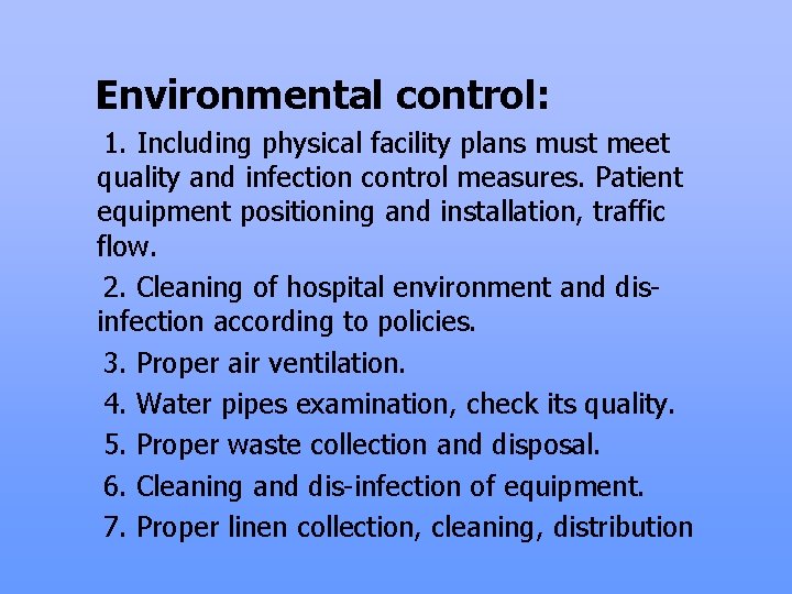 Environmental control: 1. Including physical facility plans must meet quality and infection control measures.