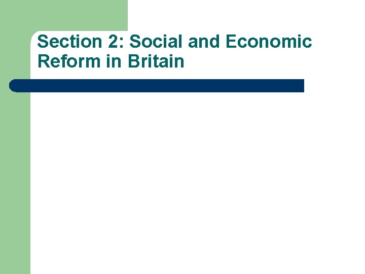 Section 2: Social and Economic Reform in Britain 