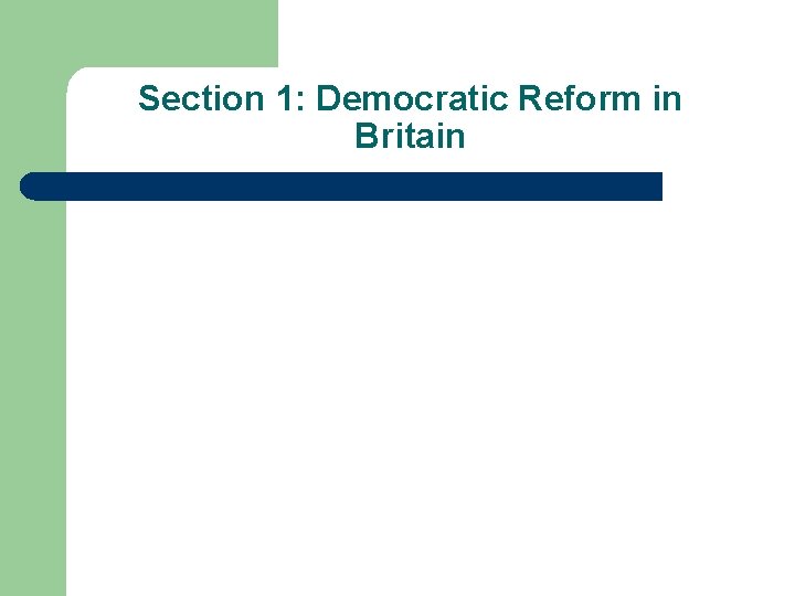 Section 1: Democratic Reform in Britain 