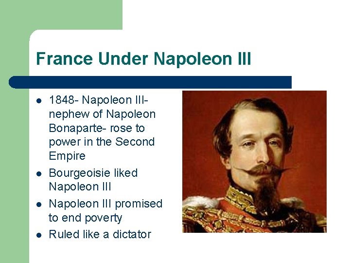 France Under Napoleon III l l 1848 - Napoleon IIInephew of Napoleon Bonaparte- rose