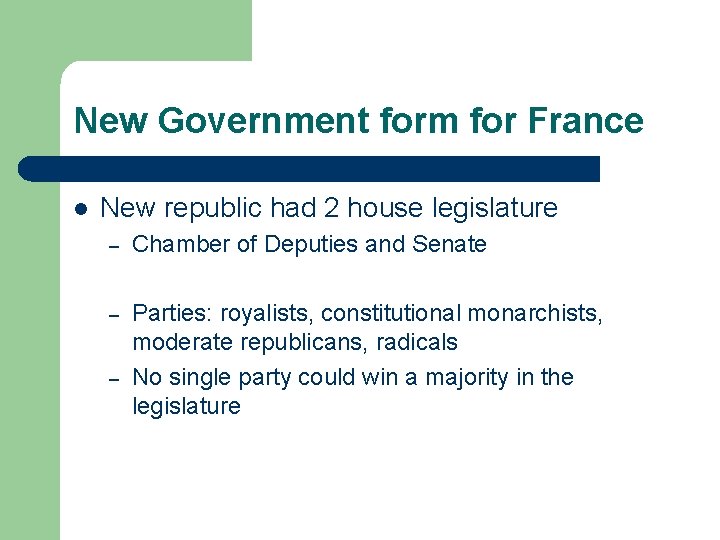 New Government form for France l New republic had 2 house legislature – Chamber