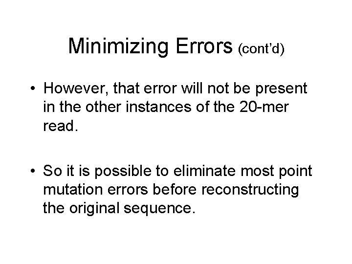 Minimizing Errors (cont’d) • However, that error will not be present in the other Minimizing Errors (cont’d) • However, that error will not be present in the other