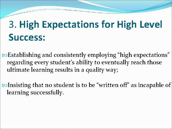 3. High Expectations for High Level Success: Establishing and consistently employing “high expectations” regarding